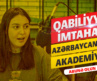 QABİLİYYƏT İMTAHANINA HAZIRLIQ + VİDEO